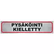 Pisla kuvatarra pysäköinti kielletty - Opasteet ja kyltit - 6414676008361 - 1