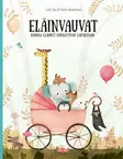 ELÄINVAUVAT, KUINKA ELÄIMET - Lasten kirjat - 9789523083042 - 1