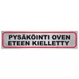 Pisla tarra "PYSÄKÖINTI OVEN ETEEN KIEL" - Opasteet ja kyltit - 6414676008422 - 1