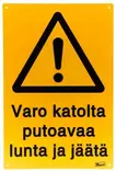 Varoituskyltti opaste varo putoavaa lunta 20 x 30 cm - Opasteet ja kyltit - 6410412473813 - 1