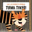 Katselukirja Tuima tiikeri - Lasten kirjat - 9789523083134 - 1