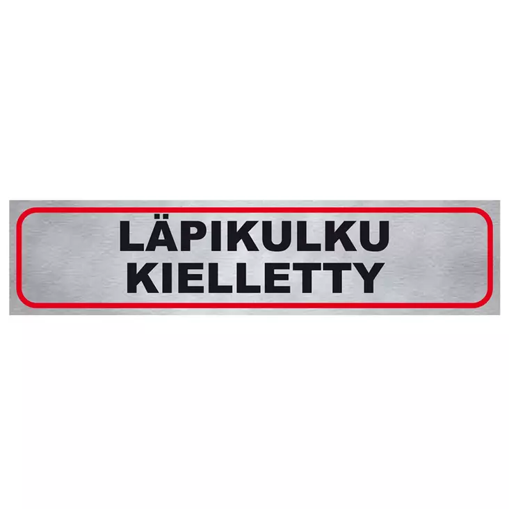Pisla tarra "LÄPIKULKU KIELLETTY" - Opasteet ja kyltit - 6414676008378 - 1