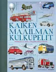 KAIKEN MAAILMAN KULKUPELIT - Lasten kirjat - 9789523081109 - 1